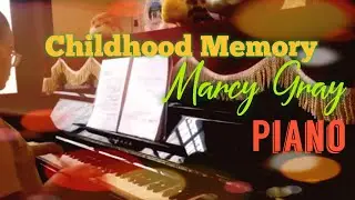 Childhood Memory - Marcy Gray || Piano