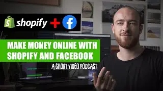 How to MAKE MONEY ONLINE with FACEBOOK ADS and SHOPIFY