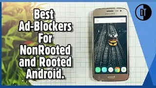 Best Ad-Blockers For Non-Rooted and Rooted Android Devices.