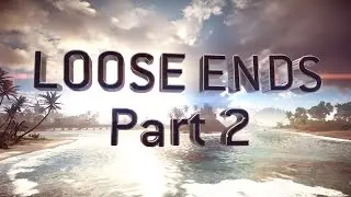 Loose Ends 2 | Battlefield 4 Montage