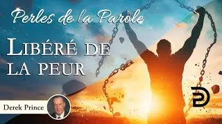 Libéré de la peur - Derek Prince