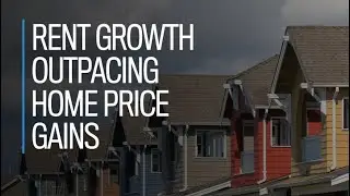 Rent growth is outpacing home price gains