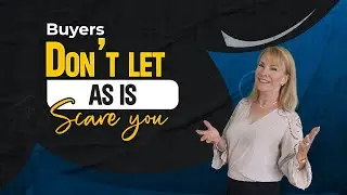 Buyer’s Don’t Let “As Is” Scare You