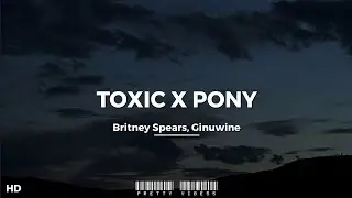 Britney Spears, Ginuwine - Toxic X Pony (TikTok Lyrics) 