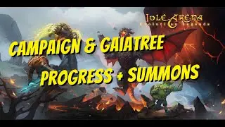 Campaign and Gaiatree Progress + Summons [Idle Arena Evolution Legends]