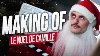 Le Noël de Camille - MAKING OF