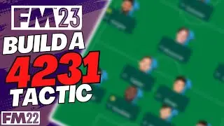 FM23 | HOW TO CREATE A TACTIC | THE 4231 | FOOTBALL MANAGER 2023