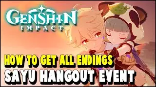 Genshin Impact SAYU Hangout Event Guide - How to get ALL ENDINGS (Yoohoo Art: Seichou no Jutsu)