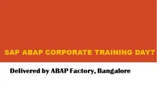SAP ABAP Corporate Training Day7-Part1