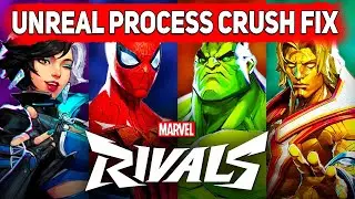 Fix Marvel Rivals Error An Unreal Process Has Crashed UE Marvel