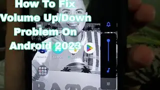 HOW TO FIX VOLUME UP/DOWN PROBLEM ON ANDROID 2023