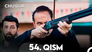 Chuqur 54-qism (O'zbek tilida)