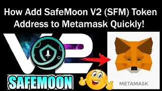 How Add SafeMoon V2 SFM Token Address to Metamask Quickly! | Safemoon