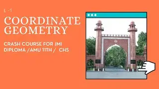Coordinate Geometry || AMU CRASH COURSE FOR CLASS 11TH || JMI DIPLOMA CRASH COURSE || LEC 1