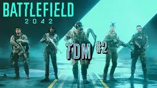 Team Death-match #2 | Battlefield 2042 [No Commentary]