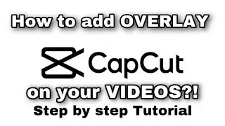 Capcut Tutorial | How to add Overlay on your video