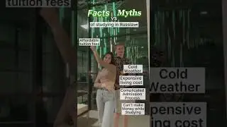 Myths&Facts of studying in Russia 