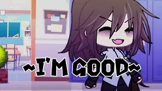 //i'm good//meme//gacha live//gacha life//gachaclub//