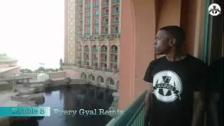 Double S - Every Gyal REMIX