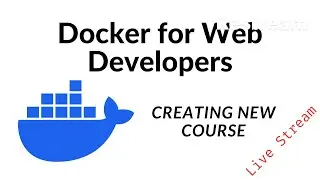 Creating Docker for Web Developers Course