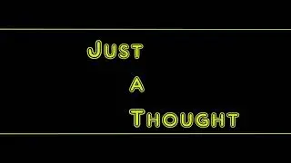 Just A Thought