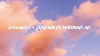 Rockwell - Somebody's Watching Me (Lyrics) 