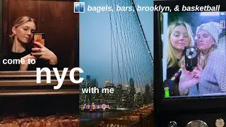 nyc vlog 🏙️ bagels, bars, brooklyn & basketball