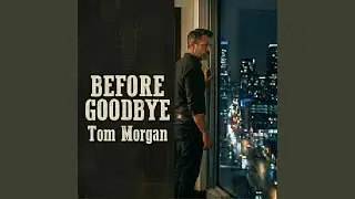 BEFORE GOODBYE