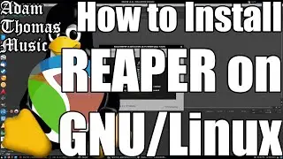 How to Install Reaper on GNU/Linux - (Finding a New DAW Part 2)