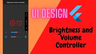FLUTTER PROJECT || BRIGHTNESS AND VOLUME CONTROLLER || UI DESIGN || FLUTTER WITH JOOKATE