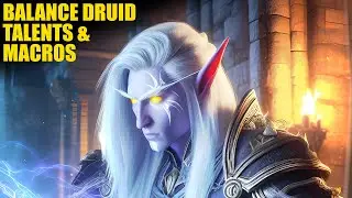 Balance Druid Talents & Macros Guide - WoW Dragonflight