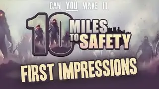 I Made it 2 Miles and Quit - 10 Miles to Safety First Impressions
