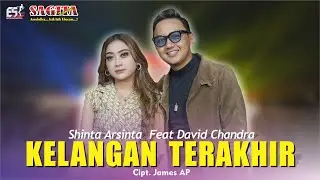 Shinta Arsinta Ft David Chandra - Kelangan Terakhir | Dangdut (Official Music Video)