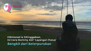 Dikhianati Suami, Ini Cara Mommy ASF 'Layangan Putus' Bangkit