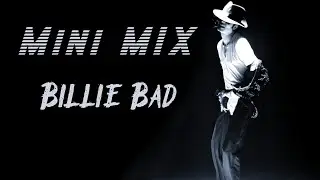 Michael Jackson-Billie Bad|Mini Mix (Part.3)