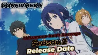 Masamune Kun No Revenge season 2 Confirmed!