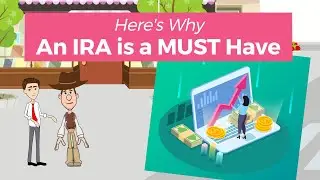 An IRA is a MUST Have - Here’s Why