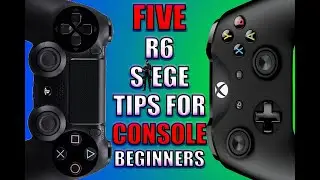 How to Become a Better Console Player - 5 Tips - Rainbow Six : Siege