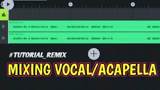 CARA MIXING VOCAL ACAPELLA BIAR BAGUS DI FL STUDIO MOBILE