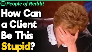 Dumbest Lawyer Clients Ever