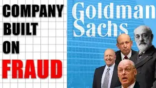 The Shady Story of Goldman Sachs (Fraud After Fraud )
