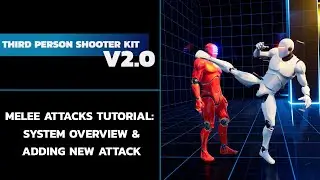 Third Person Shooter Kit v2.0 - Melee attacks tutorial: system overview & adding new attack