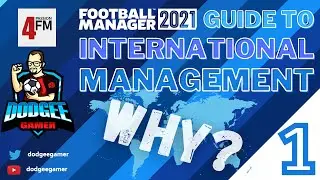 FM21 - Why You Should Try International Management in Football Manager 2021