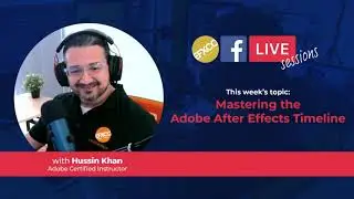 EFXCO LIVE SESSIONS | Mastering Adobe After Effects Timeline