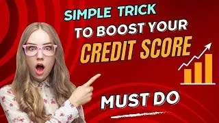 Simple Trick To Boost Your Credit Score (Must Do)