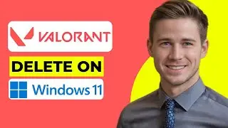 How to Delete Valorant on Windows 11 (2024 Updated)