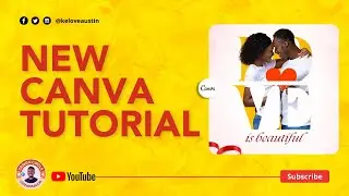 Love is Beautiful Video Tutorial with Canva