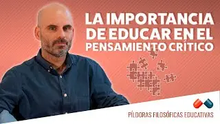 La importancia de educar en el pensamiento crítico