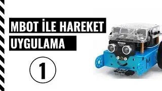 Evde Robot Programlama Öğreniyorum - (mBot ile Hareket)