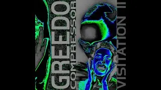 Greedo Compressor /// Visitation II [FULL ALBUM]
